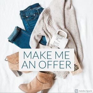 I accept most offers!